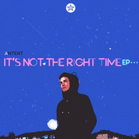 Antent - It's Not The Right Time EP