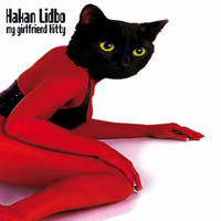 Hakan Lidbo - My Girlfriend Kitty