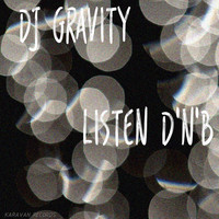 DJ Gravity - Listen D'n'B