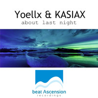 Yoellx & KASIAX - About Last Night