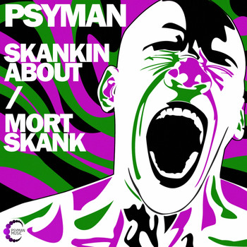 Psyman - Skankin About / Mortskank