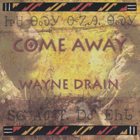 Wayne Drain - Come Away