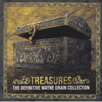 Wayne Drain - Treasures: The Definitive Wayne Drain Collection