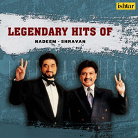 Nadeem - Shravan - Legendary Hits of Nadeem - Shravan