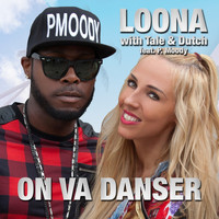 Loona with Tale & Dutch feat. P. Moody - On Va Danser
