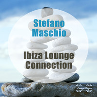 Stefano Maschio - Ibiza Lounge Connection