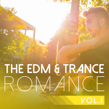 Various Artists - The EDM & Trance Romance, Vol. 1