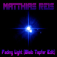 Matthias Reis - Fading Light (Bleib Tapfer Edit)