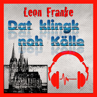 Leon Franke - Dat klingk noh Kölle