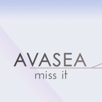 Avasea - Miss It