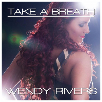 Wendy Rivers - Take a Breath