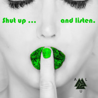 Alu - Shut up and Listen