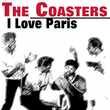 The Coasters - I Love Paris