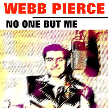 Webb Pierce - No One but Me