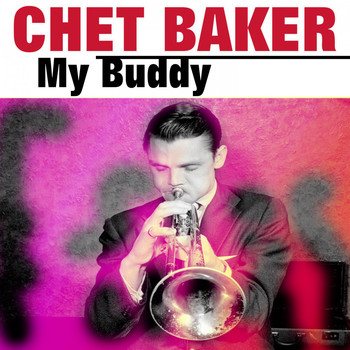 Chet Baker - My Buddy