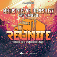 Megastylez vs. DJ Restlezz feat. Euphorizon - Reunite (Hands up United Love Mobile Anthem 2016)