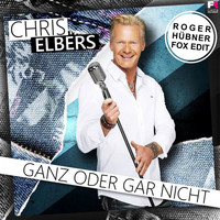 Chris Elbers - Ganz oder gar nicht (Roger Hübner Fox Edit)