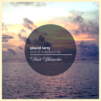 Placid Larry - End Of A Season EP