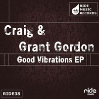 Craig & Grant Gordon - Good Vibrations Ep