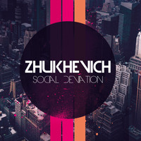 ZHUKHEVICH - Social Deviation