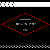 Michael Musco - Broken Habit FTM