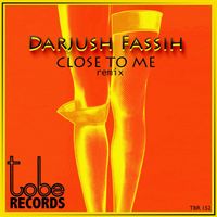 Darjush Fassih - Close to Me (Remix)