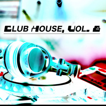 Various Artists - Club House, Vol. 8