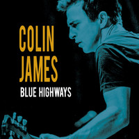 Colin James - Blue Highways