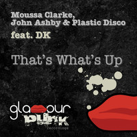 Moussa Clarke, John Ashby, Plastic Disco - That's What's Up