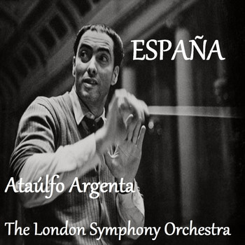 The London Symphony Orchestra - España - Ataúlfo Argenta - The London Symphoy Orchestra