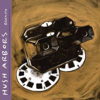 Hush Arbors - Not The Spaces You Know, But Between Them