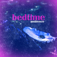 Bedtime for Baby - Bedtime Ambience