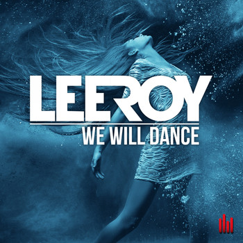 Leeroy - We Will Dance
