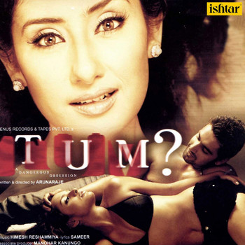 Himesh Reshammiya - Tum? (Original Motion Picture Soundtrack)