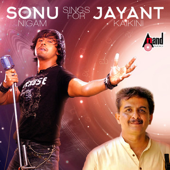Sonu Nigam - Sonu Nigam Sings for Jayanth Kaikini - Kannada Hits 2016