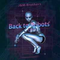 JM Brothers - Back to Robots City