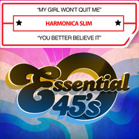 Harmonica Slim - My Girl Won't Quit Me / You Better Believe It (Digital 45)