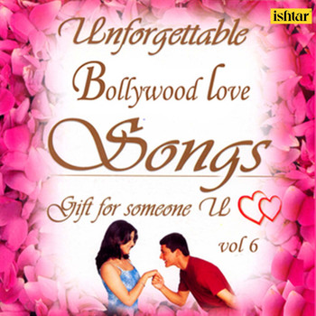 Various Artists - Unforgettable Bollywood Love Songs, Vol. 6