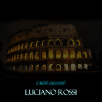 Luciano Rossi - I miei successi