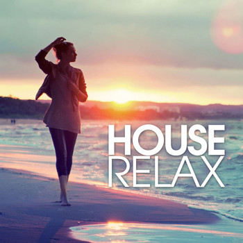 Various Artists - House Relax (Deep and Chill Selected Cuts)