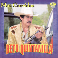 Beto Quintanilla - Mas Corridos