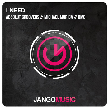 Absolut Groovers, Michael Murica, DMC - I Need