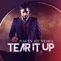 Navin Kundra - Tear It Up