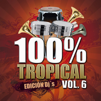 Varios Artistas - 100% Tropical, Vol. 6