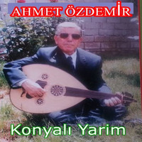 Ahmet Özdemir - Konyalı Yarim