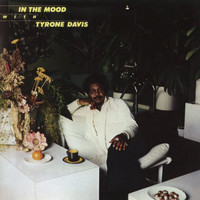 Tyrone Davis - In the Mood with Tyrone Davis (Expanded Edition)
