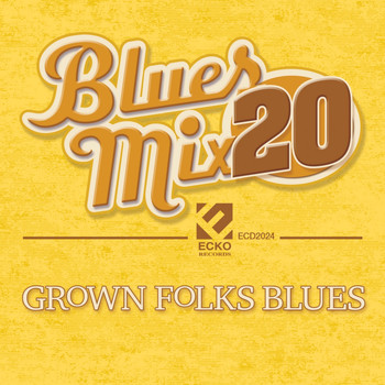 Various Artists - Grown Folks Blues (Blues Mix, Vol. 20)