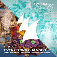 DBSTF - Everything Changed (Official WiSH Outdoor 2016 Devoted Mix)