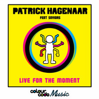 Patrick Hagenaar - Live For The Moment (feat. Saviours)