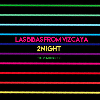Las Bibas From Vizcaya - 2Night - The Remixes, Pt. 2
